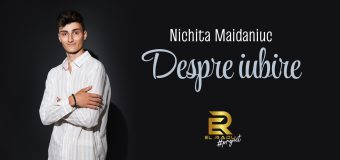 „Despre Iubire” – piesa de debut a lui Nichita Maidaniuc, un mix de emoție, romantism și sound modern