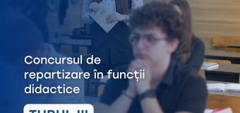 A fost lansat turul III al Concursului național de repartizare a absolvenților în câmpul muncii pe funcții didactice vacante