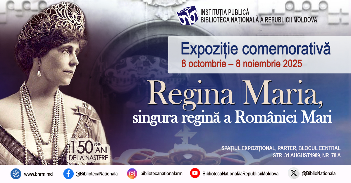 Biblioteca Națională vernisează expoziția „Regina Maria – singura regină a României Mari. 150 de ani de la naștere”