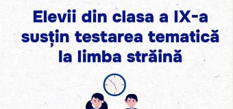 617 școli participă la o testare tematică la limba străină
