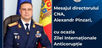 Ziua Internațională Anticorupție. Alexandr Pînzari: O zi în care ne reamintim că lupta împotriva corupției este cel mai important obiectiv al țării noastre