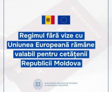 Regimul fără vize cu Uniunea Europeană rămâne valabil pentru cetățenii Republicii Moldova