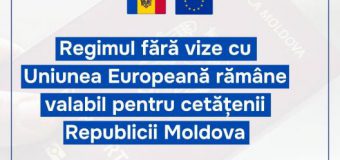 Regimul fără vize cu Uniunea Europeană rămâne valabil pentru cetățenii Republicii Moldova