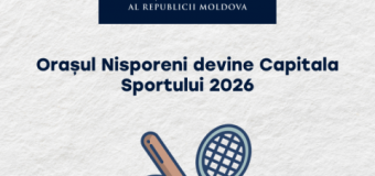 Orașul Nisporeni devine Capitala Sportului 2026