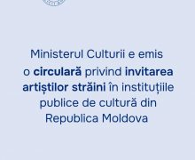 Ministerul Culturii e emis o circulară privind invitarea artiștilor străini în instituțiile publice de cultură din Republica Moldova