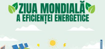 Astăzi este marcată Ziua Mondială a Eficienței Energetice