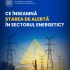 Ce înseamnă starea de alertă în sectorul energetic