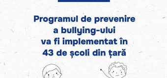 Programul de prevenire a bullying-ului va fi implementat în 43 de școli din țară