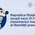Republica Moldova ocupă locul 31 în clasamentul mondial al libertății presei