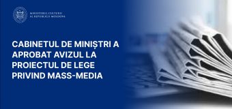 Cabinetul de Miniștri a aprobat avizul la proiectul de lege privind mass-media