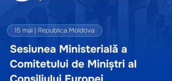 Republica Moldova va găzdui cea de-a 135-a Sesiune Ministerială a Comitetului de Miniștri al Consiliului Europei
