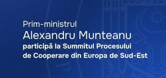 Alexandru Munteanu participă la Summitul Procesului de Cooperare din Europa de Sud-Est (SEECP), desfășurat la Sofia