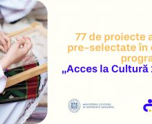 77 de proiecte au fost preselectate pentru finanțare în cadrul Programului „Acces la Cultură” 2026