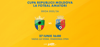 Programul finalei Cupei Moldovei la fotbal amator, ediția 2025/26