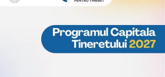 A fost lansat concursul ,,Capitala Tineretului 2027”
