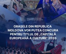 Orașele din Republica Moldova vor putea concura pentru titlul de „Capitală Europeană a Culturii” 2033