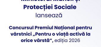 MMPS lansează Concursul Premiul Național pentru vârstnici „Pentru o viață activă la orice vârstă”, ediția 2026