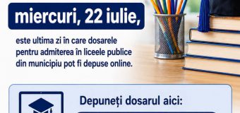 22 iulie – ultima zi de depunere a dosarelor pentru admiterea în liceele publice din Chișinău