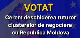 Parlamentul European cere deschiderea tuturor clusterelor de negociere cu Republica Moldova
