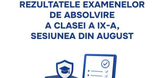 MEC: Au fost anunțate rezultatele sesiunii din august a examenelor de absolvire a clasei a IX-a