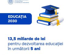 Investiții de 13,5 miliarde de lei în următorii cinci ani pentru dezvoltarea sistemului de educație