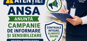 ANSA lansează Campania de informare și sensibilizare a operatorilor economici cu tematica: „Controale integre, alimente sigure”