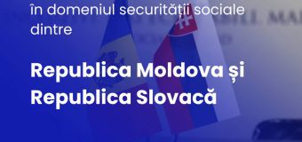 De astăzi intră în vigoare Acordul în domeniul securității sociale dintre Republica Moldova și Republica Slovacă
